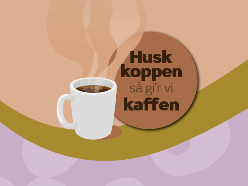 Husk koppen så gi´r vi gratis kaffe til vores arrangementer